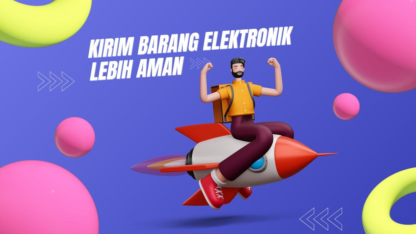 Tips Kirim Barang Elektronik Aman Lewat Ekspedisi Surabaya